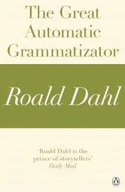 The Great Automatic Grammatizator (A Roald Dahl Short Story)
