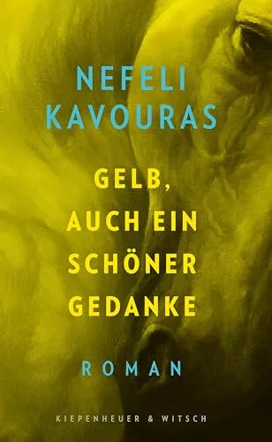 Gelb, auch ein schöner Gedanke: Roman (German Edition)