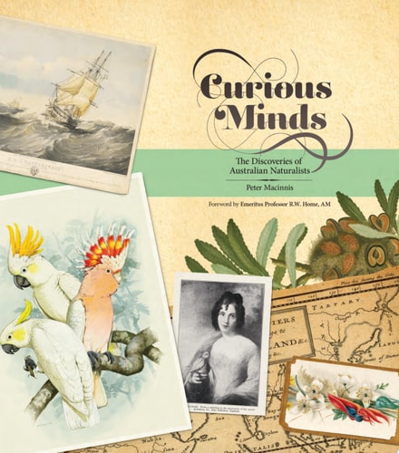 Curious Minds The Discoveries of Australian Naturalists