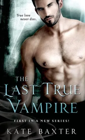 The Last True Vampire (Last True Vampire, #1)