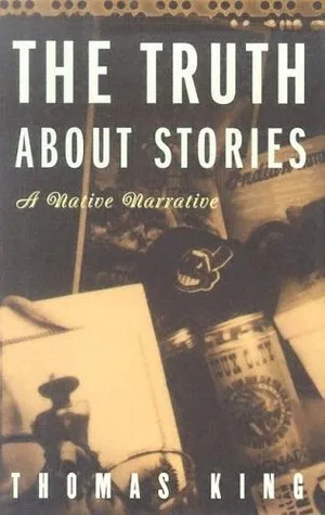 The Truth About Stories: A Native Narrative