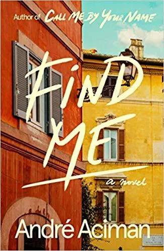 Find Me (Call Me By Your Name, #2)