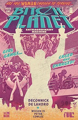 Bitch Planet, Vol. 1: Extraordinary Machine