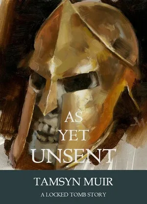 As Yet Unsent (The Locked Tomb, #2.5)