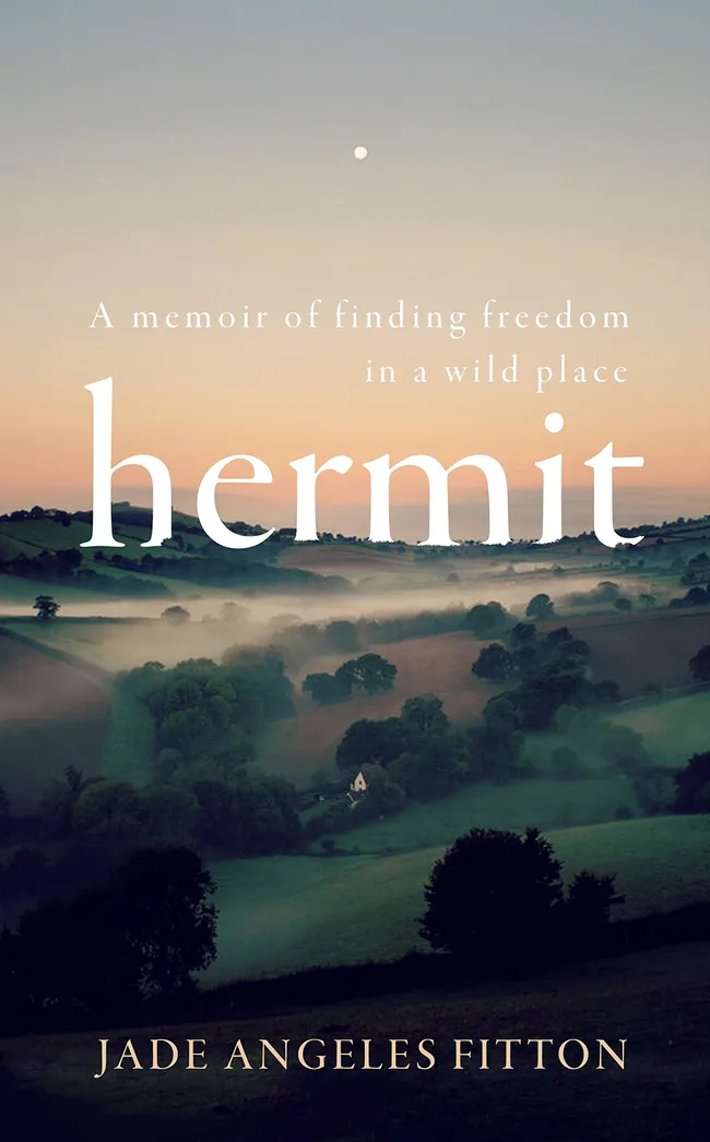 Hermit: A Memoir Of Finding Freedom In A Wild Place