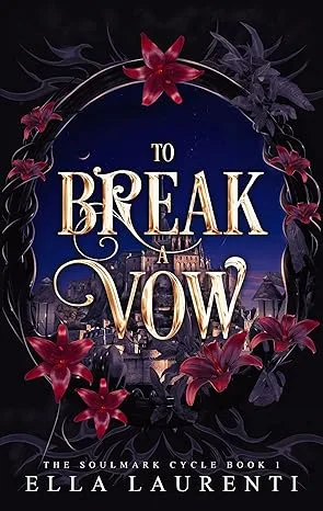 To Break a Vow (The Soulmark Cycle, #1)