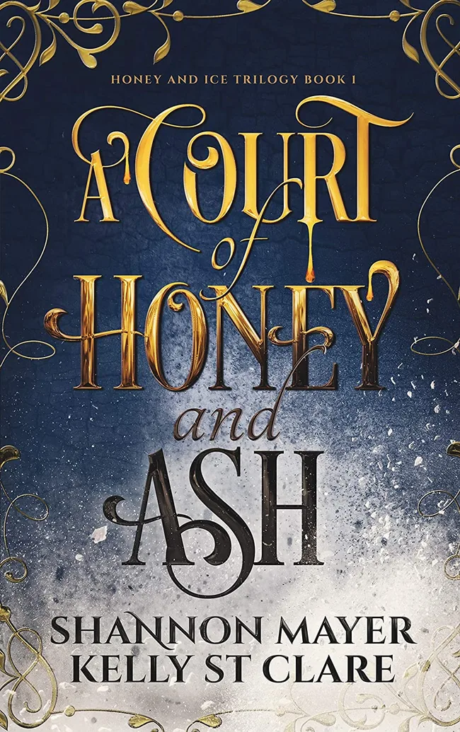 A Court of Honey and Ash (Honey and Ice, #1)