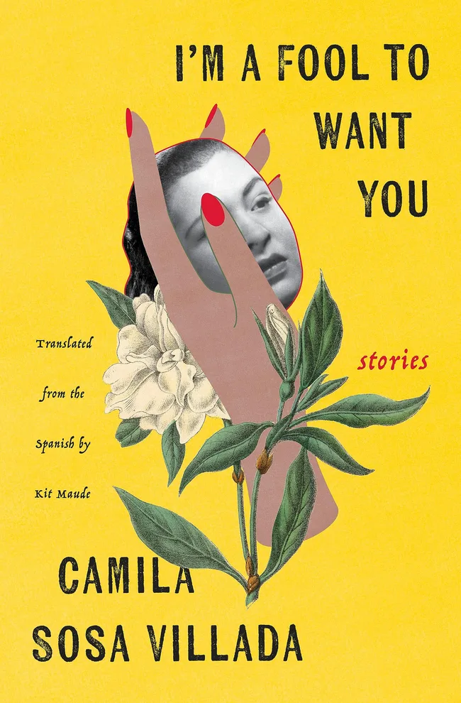 I'm a Fool to Want You: Stories