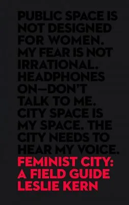 Feminist City: A Field Guide
