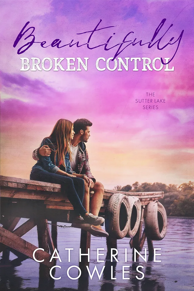Beautifully Broken Control (Sutter Lake, #4)