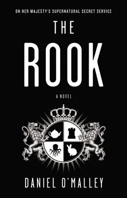 The Rook (The Checquy Files, #1)