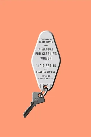 A Manual for Cleaning Women: Selected Stories