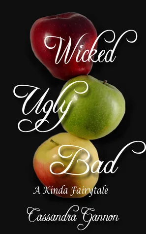Wicked Ugly Bad (A Kinda Fairytale, #1)