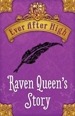 Raven Queen's Story (Ever After High, #0.2)