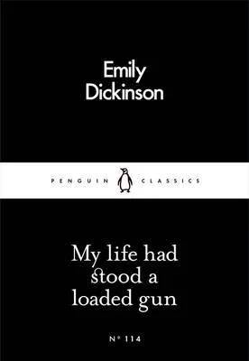 My Life Had Stood a Loaded Gun (Penguin Little Black Classics, #114)