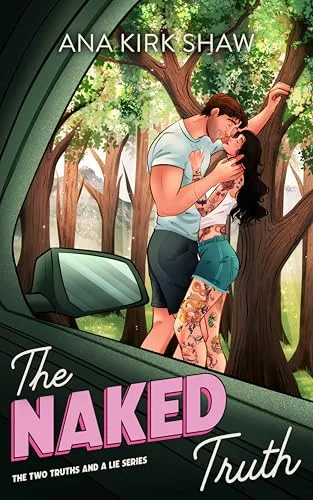 The Naked Truth: An Enemies to Lovers Road Trip Romance (Two Truths and a Lie Book 1)