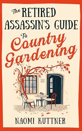 The Retired Assassin's Guide to Country Gardening: A New Zealand Paranormal Cozy Mystery