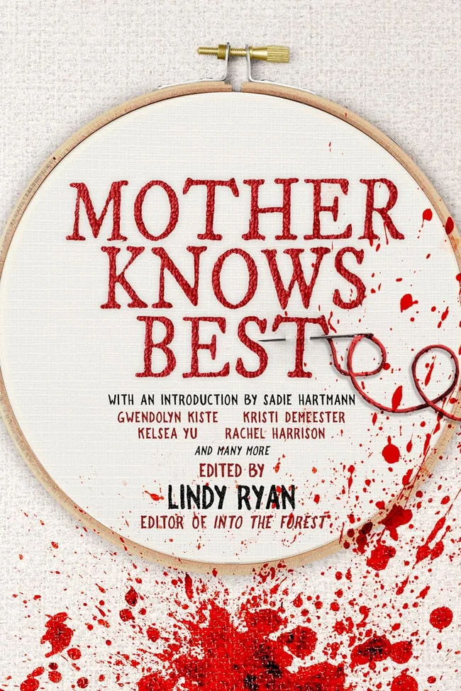 Mother Knows Best: Tales of Homemade Horror (A Women in Horror Anthology)