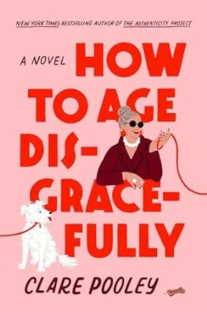 How to Age Disgracefully