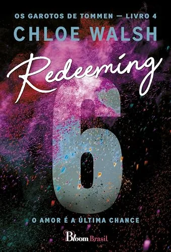 Redeeming 6: O amor é a última chance (Os Garotos de Tommen #4)