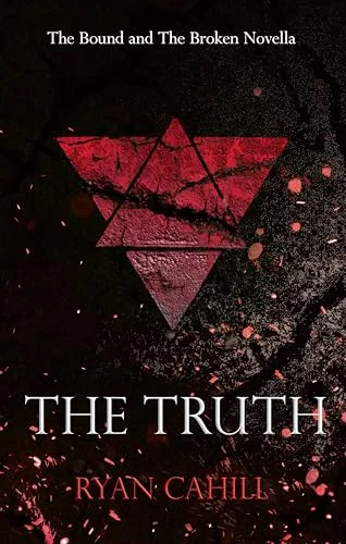 The Truth: The Bound and The Broken Novella