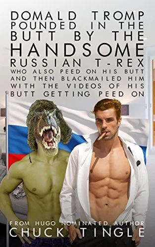 Domald Tromp Pounded In The Butt By The Handsome Russian T-Rex Who Also Peed On His Butt And Then Blackmailed Him With The Videos Of His Butt Getting Peed On