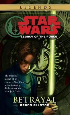 Legacy of the Force: Betrayal (Star Wars: Legacy of the Force, #1)