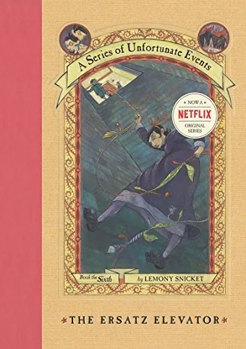 The Ersatz Elevator (A Series of Unfortunate Events, #6)