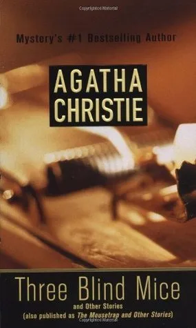 Three Blind Mice and Other Stories (Hercule Poirot, #30; Miss Marple, #2.2)
