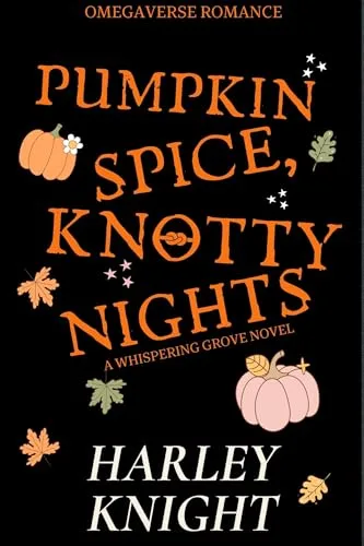Pumpkin Spice, Knotty Nights (Whispering Grove, #3)