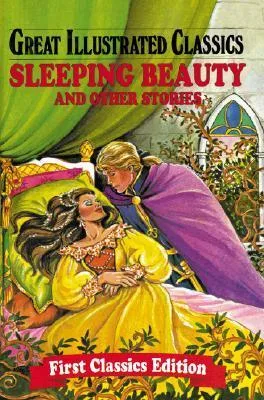 Sleeping Beauty and Other Stories (Great Illustrated Classics)