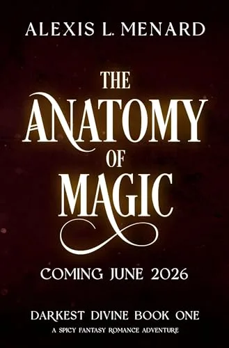 The Anatomy of Magic (Darkest Divine, 1)