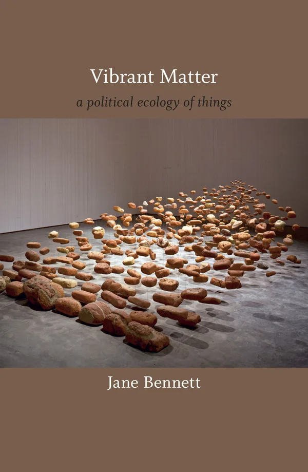 Vibrant Matter: A Political Ecology of Things (a John Hope Franklin Center Book)