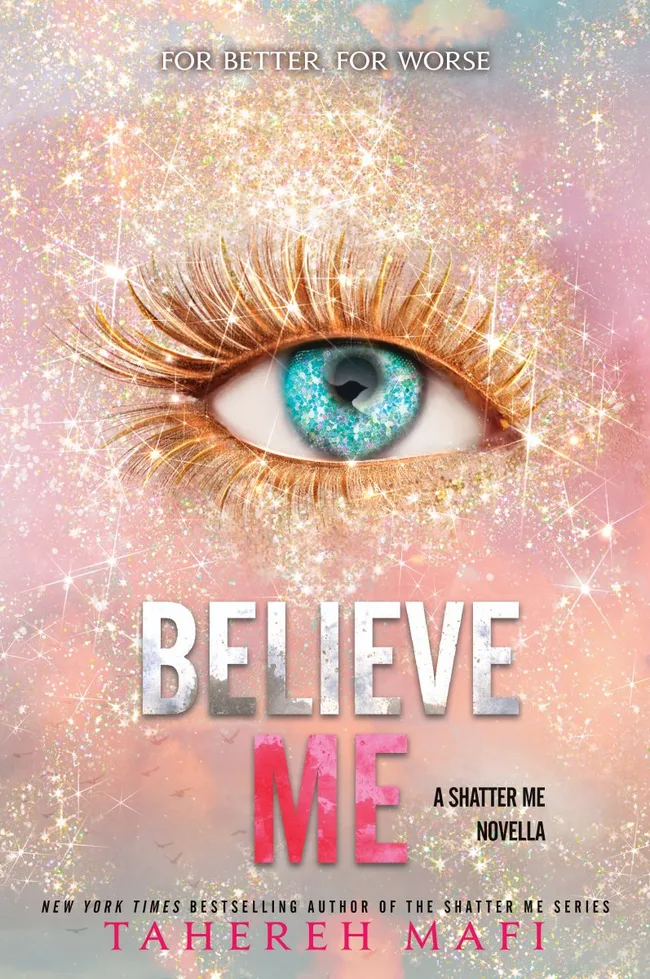 Believe Me (Shatter Me, #6.5)