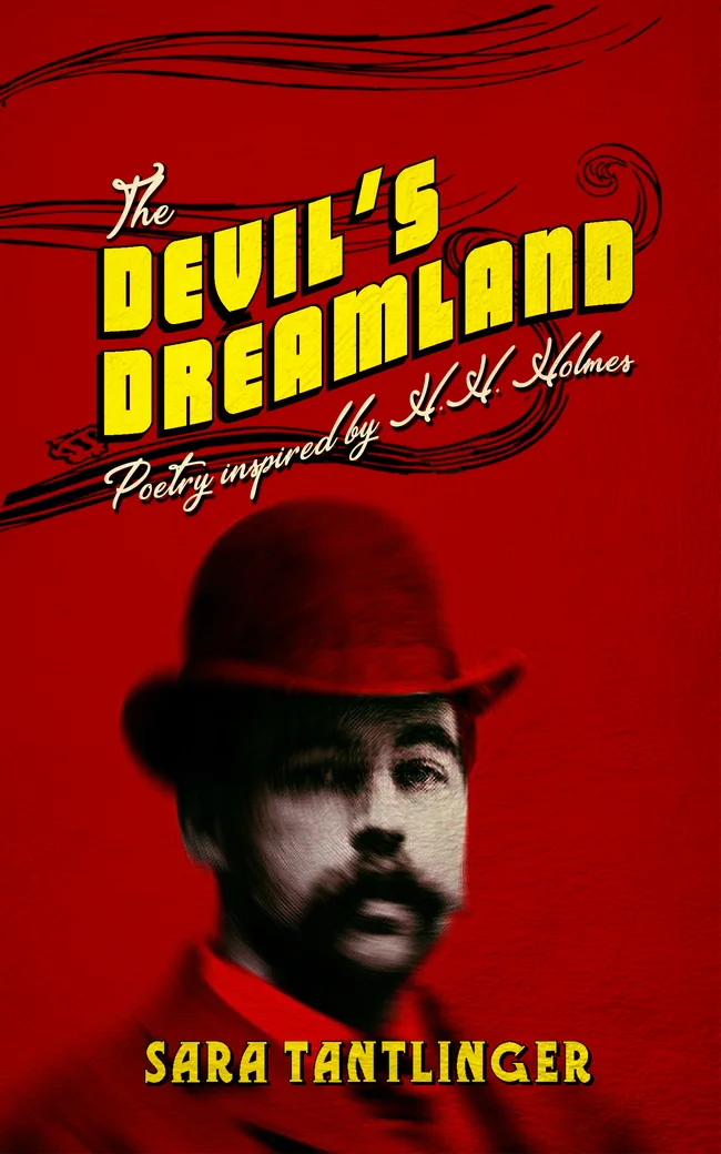 The Devil's Dreamland: Poetry Inspired by H.H. Holmes