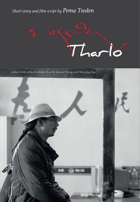Tharlo Short Story and Film Script by Pema Tseden