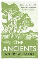 The Ancients: Discovering the world's oldest surviving trees in wild Tasmania