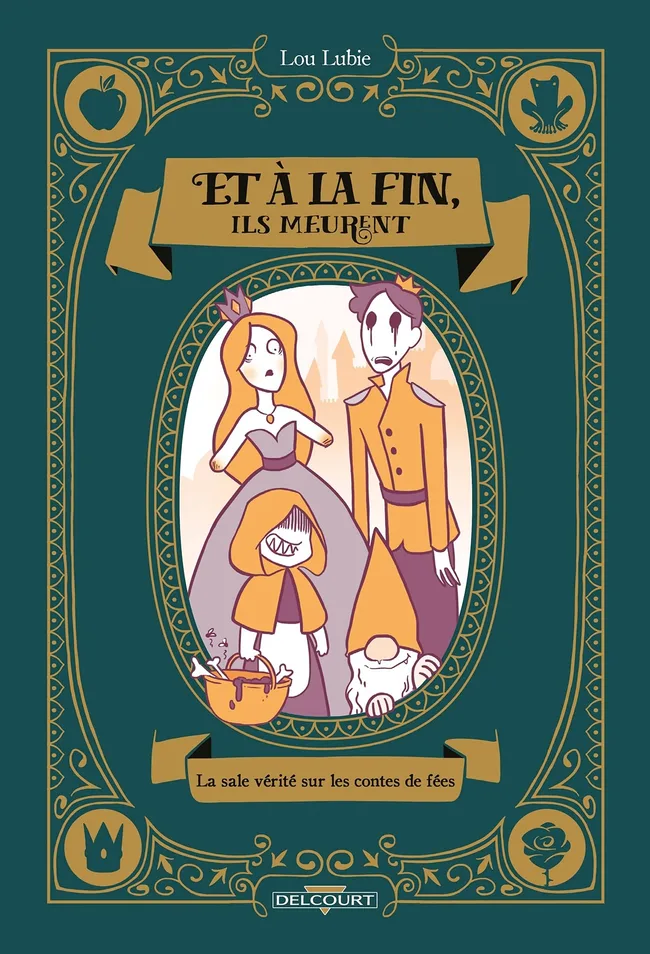 Et à la fin, ils meurent: La sale vérité sur les contes de fées
