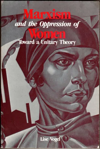 Marxism and the Oppression of Women: Toward a Unitary Theory