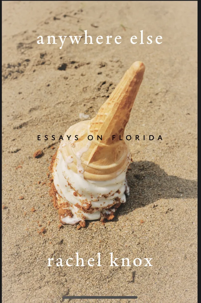 Anywhere Else: Essays on Florida