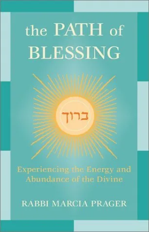 The Path of Blessing: Experiencing the Energy and Abundance of the Divine