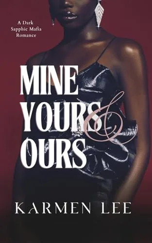 Mine, Yours & Ours: A Dark Sapphic Mafia Romance (Pretty When Vicious Book 1)
