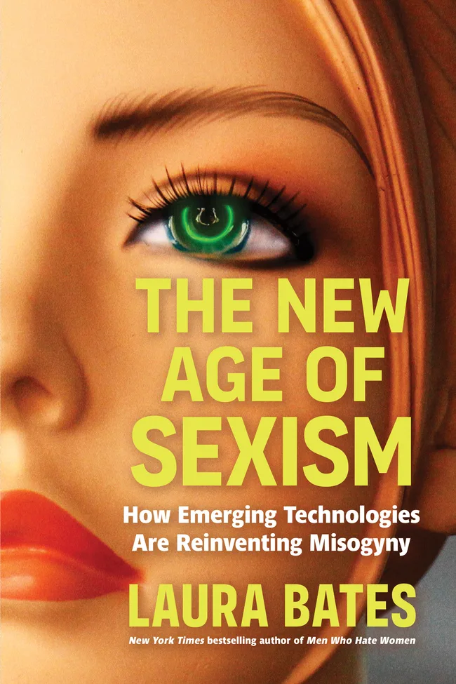 The New Age of Sexism: How AI and Emerging Technologies Are Reinventing Misogyny
