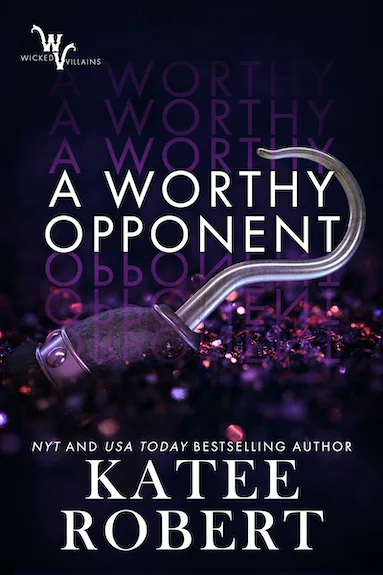 A Worthy Opponent (Wicked Villains, #3)
