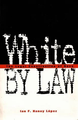 White by Law: The Legal Construction of Race