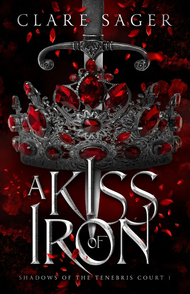 A Kiss of Iron (Shadows of the Tenebris Court, #1)