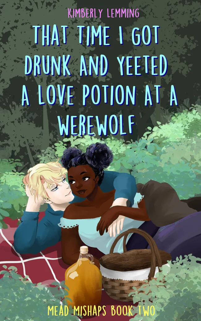 That Time I Got Drunk and Yeeted a Love Potion at a Werewolf (Mead Mishaps, #2)