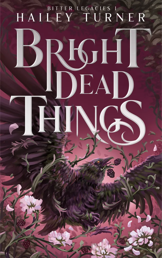 Bright Dead Things (Bitter Legacies Book 1)