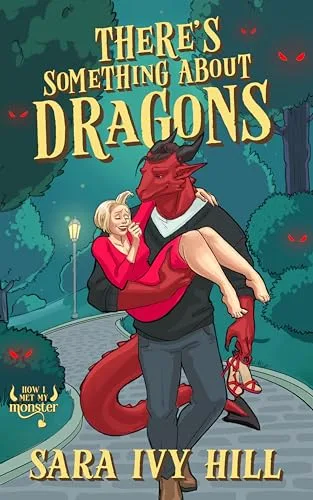 There's Something About Dragons: A Cozy Monster Rom Com