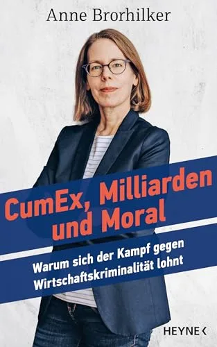 Cum/Ex, Milliarden und Moral - Warum sich der Kampf gegen Wirtschaftskriminalität lohnt